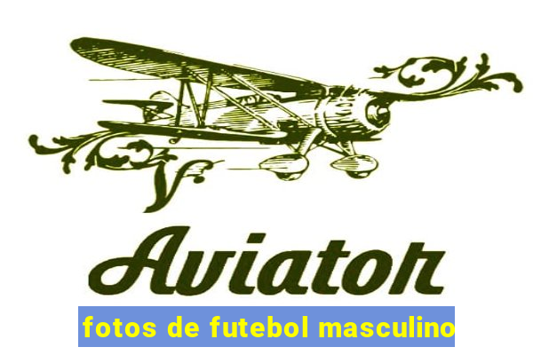 fotos de futebol masculino